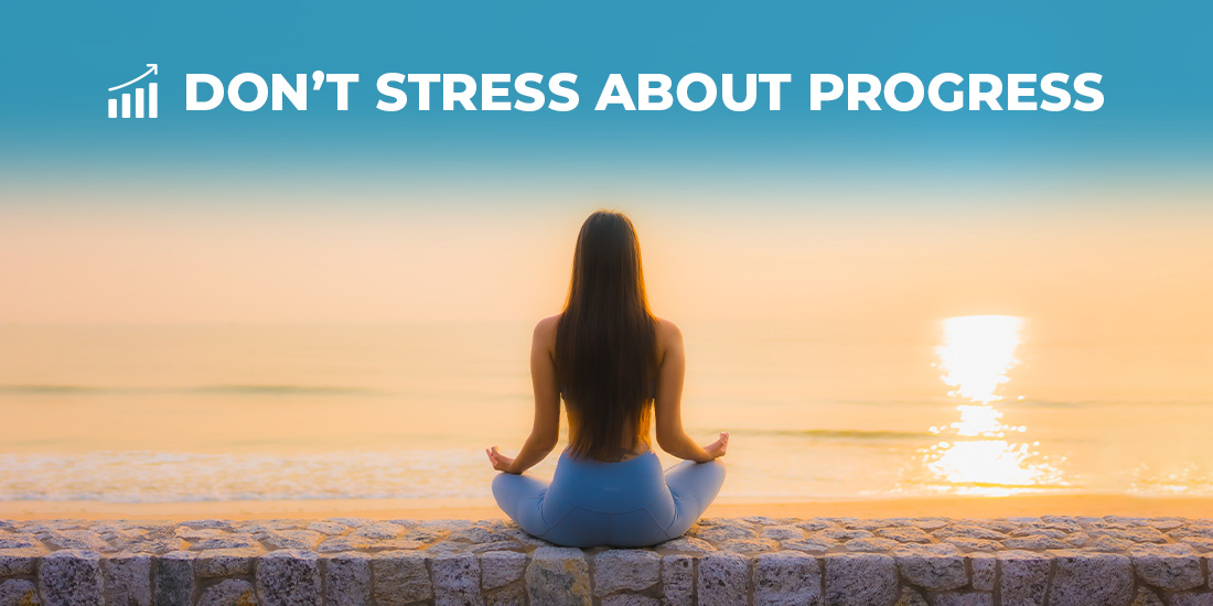 Non stressarti per il progresso